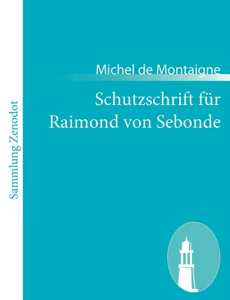 Обложка книги Schutzschrift Fur Raimond Von Sebonde, Michel de Montaigne