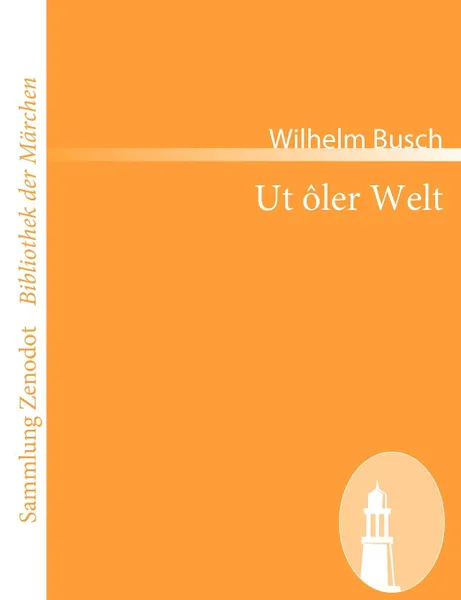 Обложка книги UT Ler Welt, Wilhelm Busch