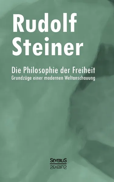 Обложка книги Die Philosophie der Freiheit, Rudolf Steiner