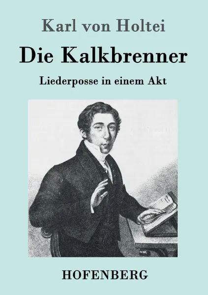 Обложка книги Die Kalkbrenner, Karl von Holtei