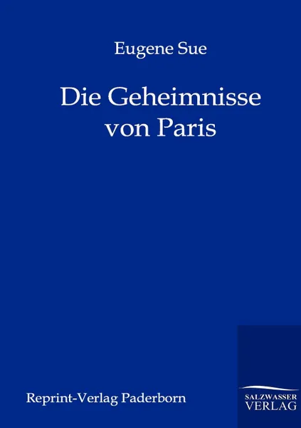 Обложка книги Die Geheimnisse von Paris, Eugene Sue