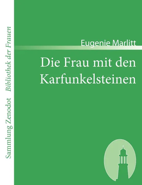Обложка книги Die Frau Mit Den Karfunkelsteinen, Eugenie Marlitt