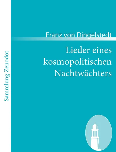 Обложка книги Lieder Eines Kosmopolitischen Nachtw Chters, Franz Von Dingelstedt