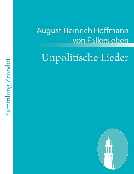 Обложка книги Unpolitische Lieder, August Heinrich Hoffmann V Fallersleben