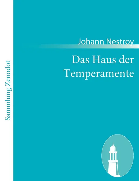 Обложка книги Das Haus der Temperamente, Johann Nestroy