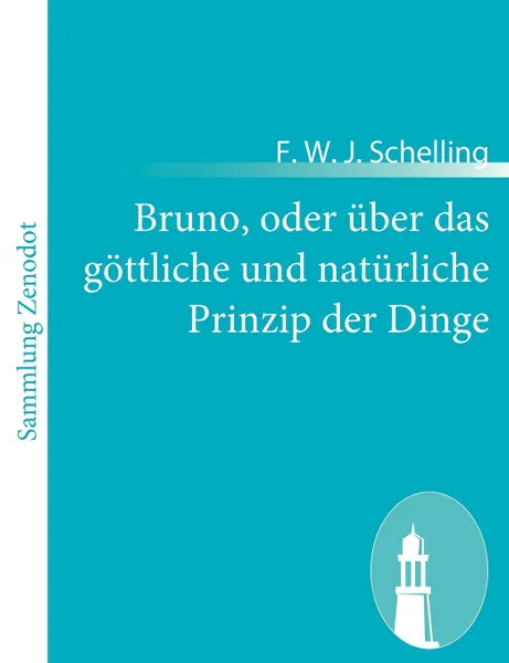 Обложка книги Bruno, oder uber das gottliche und naturliche Prinzip der Dinge, F. W. J. Schelling