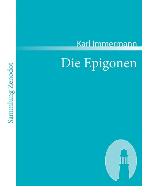 Обложка книги Die Epigonen, Karl Immermann