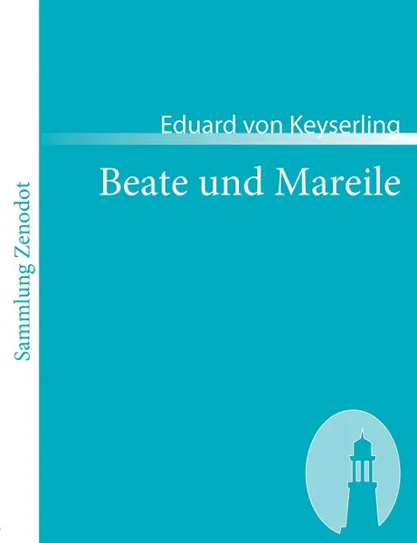 Обложка книги Beate Und Mareile, Eduard Von Keyserling