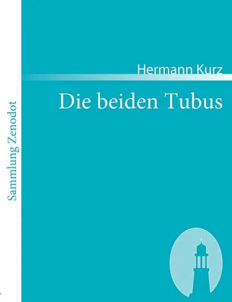 Обложка книги Die Beiden Tubus, Hermann Kurz