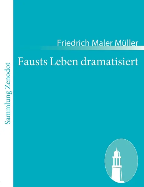 Обложка книги Fausts Leben Dramatisiert, Friedrich Maximilian Muller