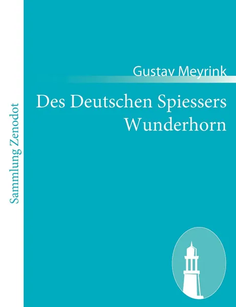 Обложка книги Des Deutschen Spiessers Wunderhorn, Gustav Meyrink