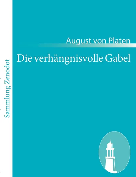 Обложка книги Die verhangnisvolle Gabel, August von Platen