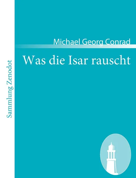 Обложка книги Was Die Isar Rauscht, Michael Georg Conrad