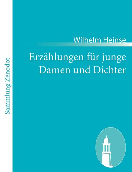 Обложка книги Erz Hlungen Fur Junge Damen Und Dichter, Wilhelm Heinse