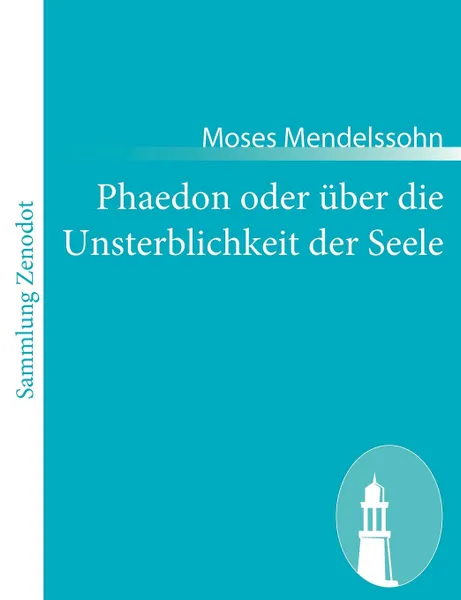 Обложка книги Phaedon oder uber die Unsterblichkeit der Seele, Moses Mendelssohn