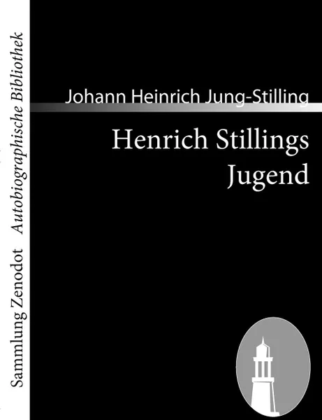 Обложка книги Henrich Stillings Jugend, Johann Heinrich Jung-Stilling