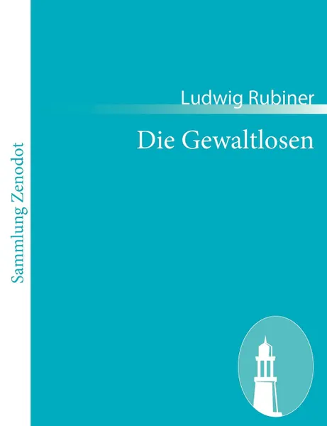 Обложка книги Die Gewaltlosen, Ludwig Rubiner