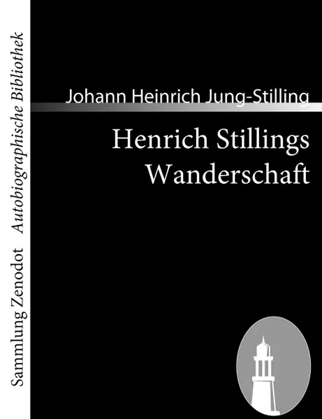 Обложка книги Henrich Stillings Wanderschaft, Johann Heinrich Jung-Stilling