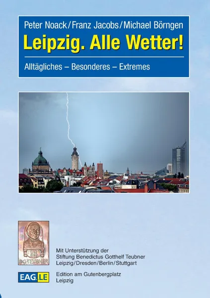 Обложка книги Leipzig. Alle Wetter!, Peter Noack, Franz Jacobs, Michael Börngen