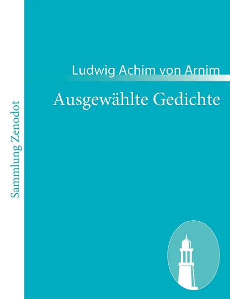 Обложка книги Ausgew Hlte Gedichte, Ludwig Achim Von Arnim