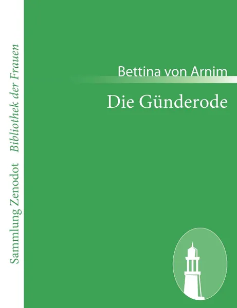 Обложка книги Die Gunderode, Bettina von Arnim