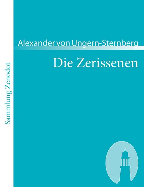 Обложка книги Die Zerissenen, Alexander Von Ungern-Sternberg