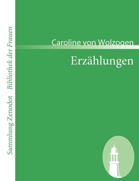 Обложка книги Erz Hlungen, Caroline Von Wolzogen