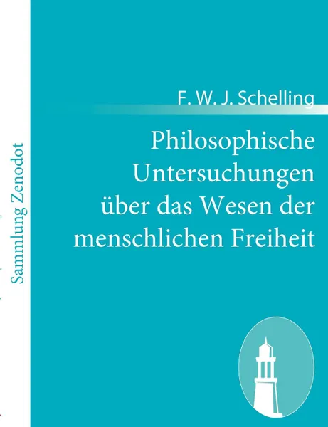 Обложка книги Philosophische Untersuchungen uber das Wesen der menschlichen Freiheit, F. W. J. Schelling