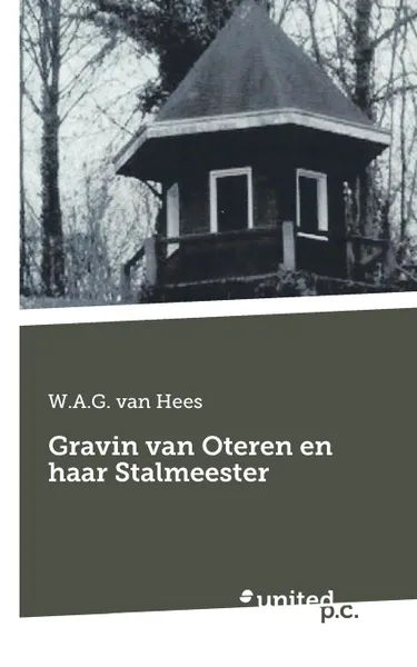 Обложка книги Gravin van Oteren en haar Stalmeester, W.A.G. van Hees