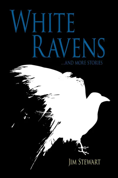 Обложка книги White Ravens. And More Stories, Jim Stewart