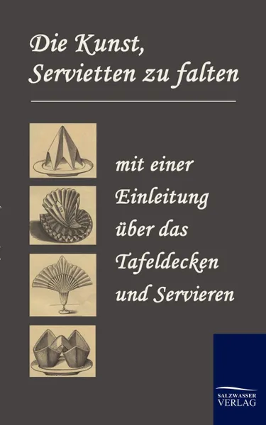 Обложка книги Die Kunst, Servietten Zu Falten, N. N.