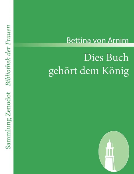 Обложка книги Dies Buch Geh Rt Dem K Nig, Bettina Von Arnim