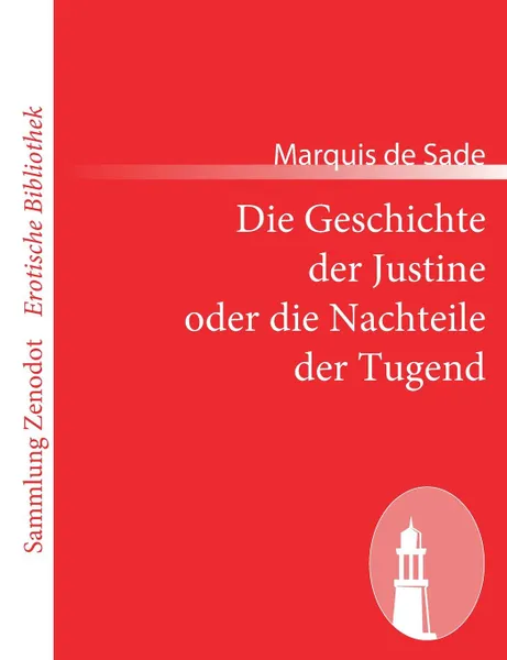 Обложка книги Die Geschichte der Justine oder die Nachteile der Tugend, Marquis de Sade