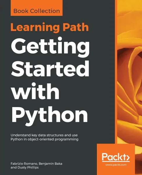 Обложка книги Getting Started with Python, Fabrizio Romano, Benjamin Baka, Dusty Phillips