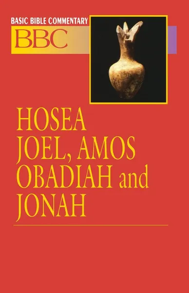 Обложка книги Basic Bible Commentary Hosea, Joel, Amos, Obadiah and Jonah, Abingdon Press, James E. Sargent, J. E. Sargent