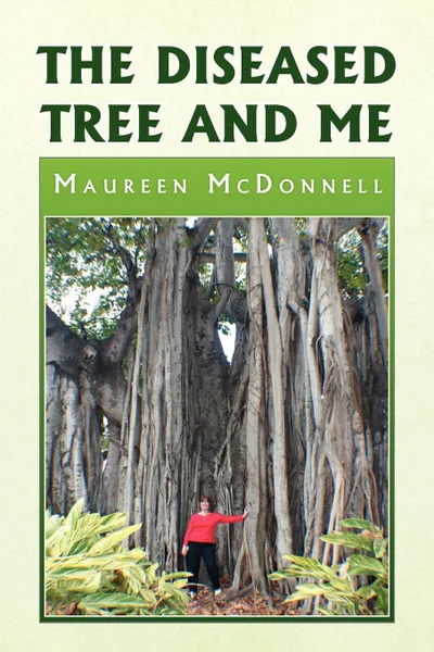 Обложка книги The Diseased Tree and Me, Maureen McDonnell