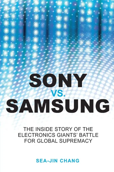 Обложка книги SONY VS SAMSUNG, Chang