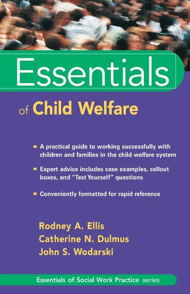 Обложка книги Essentials of Child Welfare, Rodney A. Ellis, Catherine N. Dulmus, John S. Wodarski