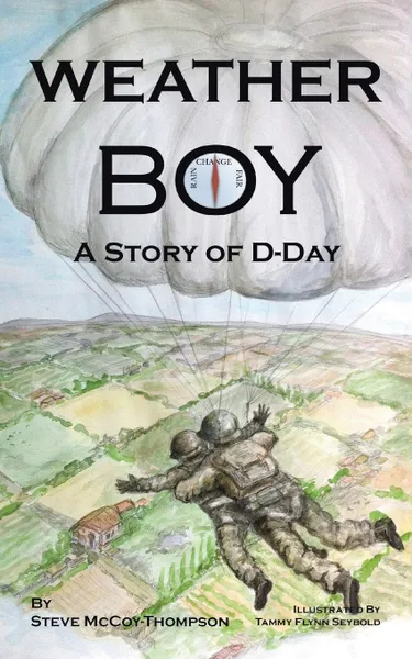 Обложка книги Weather Boy. A Story of D-Day, Steve McCoy-Thompson