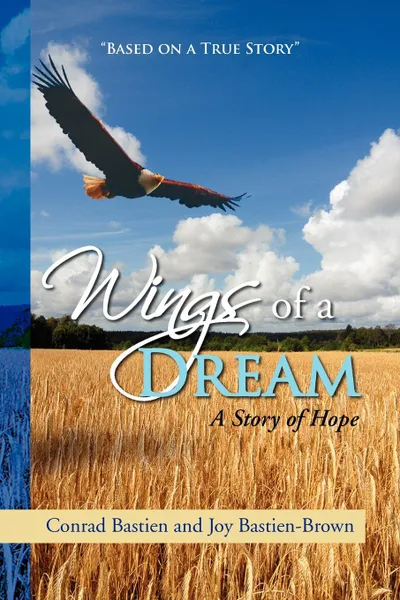 Обложка книги Wings of a Dream, Conrad Bastien and Joy Bastien-Brown