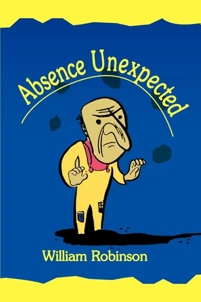 Обложка книги Absence Unexpected. A Juggling Mystery, William J. Robinson