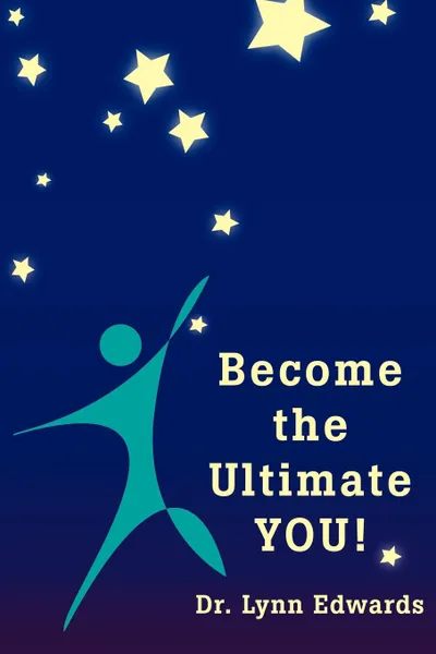 Обложка книги Become the Ultimate YOU!, Lynn Edwards