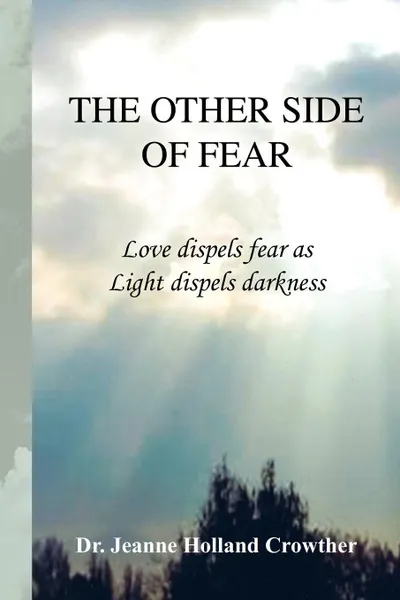 Обложка книги The Other Side of Fear, Jeanne Holland Crowther, Dr Jeanne Holland Crowther