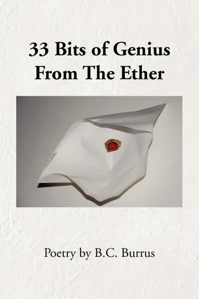 Обложка книги 33 Bits of Genius from the Ether, B. C. Burrus