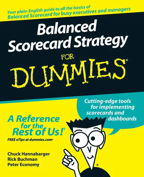 Обложка книги Balanced Scorecard Strategy for Dummies, Chuck Hannabarger, Rick Buchman, Peter Economy