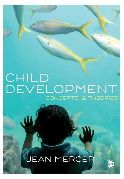 Обложка книги Child Development. Concepts and Theories, Jean A. Mercer