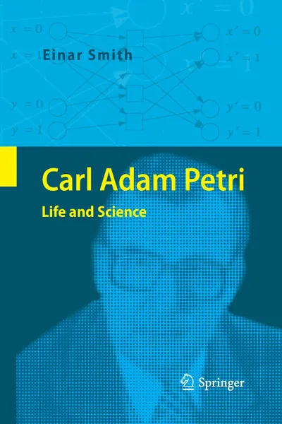 Обложка книги Carl Adam Petri. Life and Science, Einar Smith, Tim Denvir