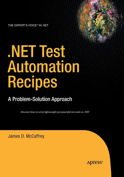 Обложка книги .NET Test Automation Recipes. A Problem-Solution Approach, James McCaffrey