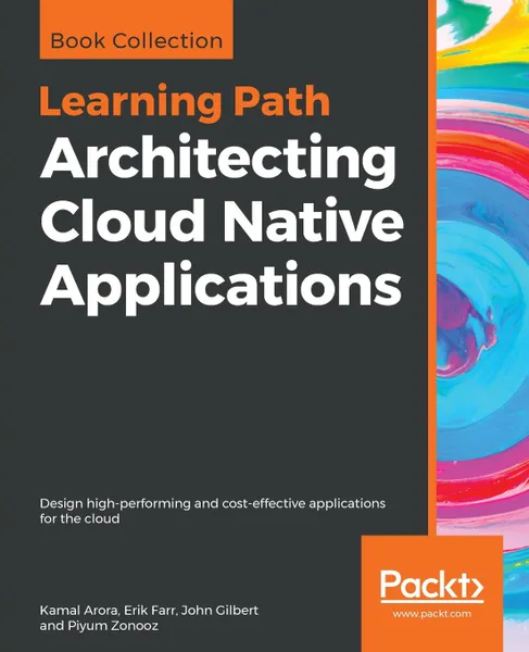 Обложка книги Architecting Cloud Native Applications, Kamal Arora, Erik Farr, John Gilbert