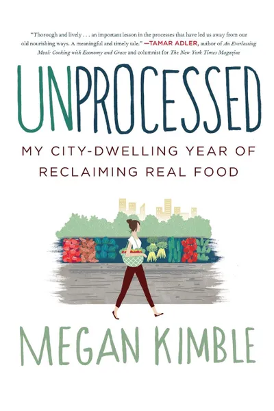 Обложка книги Unprocessed, Megan Kimble